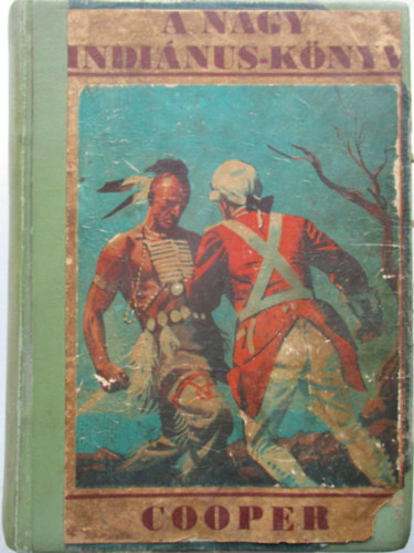 A nagy indinusknyv - Az sszes brharisnya-trtnetek (5 regny egy ktetben: Vadl, Az utols Mohikn, A cserksz, Uttrk, A prairie)