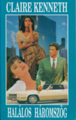 Claire Kenneth - Halálos Háromszög