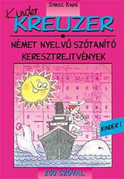 Szab� �gnes  (szerk.) - Kinder Kreuzer 1. - N�met nyelv� sz�tan�t� keresztrejtv�nyek