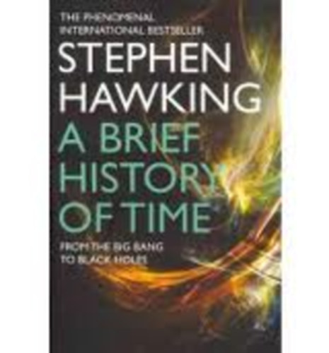 Stephen Hawking - A Brief History Of Time: From Big Bang To Black Holes