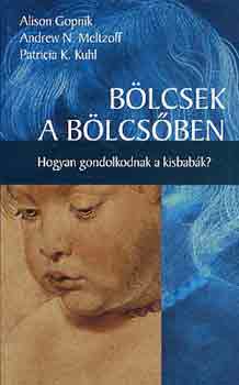 B�lcsek a b�lcs�ben (hogyan gondolkodnak a kisbab�k?)