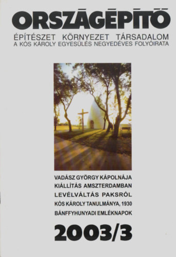 Orszgpt. - ptszet-Krnyezet-Ttsadalom. 2003/3. A Ks Kroly egyesls negyedves folyirata.