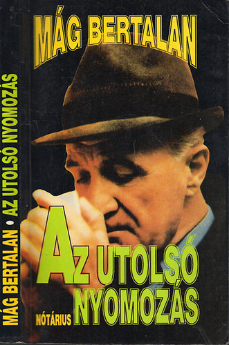 Az utols nyomozs - Az letrajzi visszaemlkezsek harmadik, befejez ktete