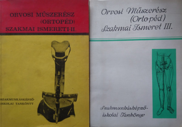 Dr. Gyémánt György Bényi Pál - Orvosi műszerész (ortopéd) szakmai ismeret I-II-III.