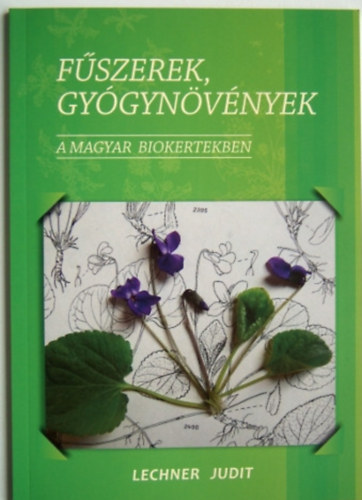 Fszerek, gygynvnyek - A magyar biokertekben
