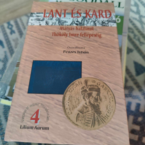 Lant s kard 4. - Mtys halltl Thkly Imre fellpsig