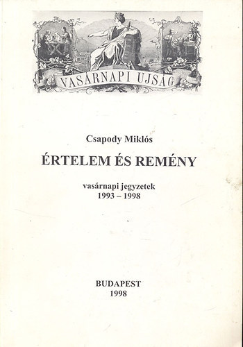 rtelem s remny - Vasrnapi jegyzetek 1993-1998 (Dediklt)