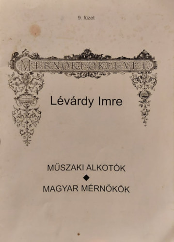 Mszaki alkotk - Magyar mrnkk: Lvrdy Imre