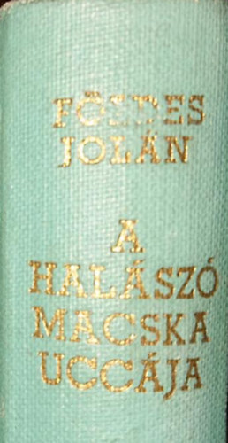 Fldes Joln: A halsz macska uccja