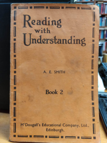 Reading with Understanding Book 2 - Selected Passages with Comprehension Tests and Exercises