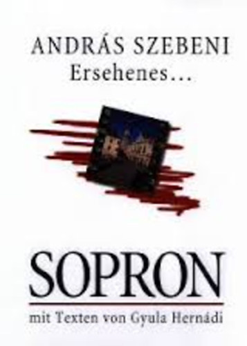 Gyula Herndi Andrs Szebeni - Ersehenes... Sopron