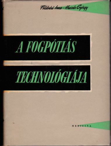 A fogp�tl�s technol�gi�ja