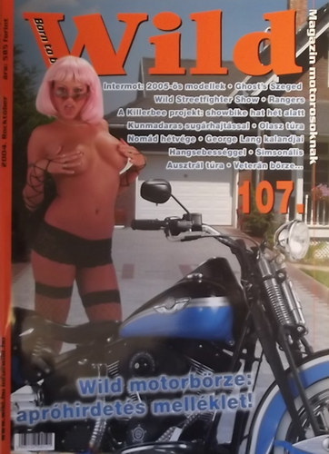 Born to be Wild Magazin Motorosoknak 107. (X. vfolyam)