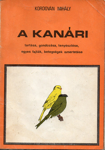 A kanári tartása, gondozása, tenyésztése, egyes fajták, betegségek...