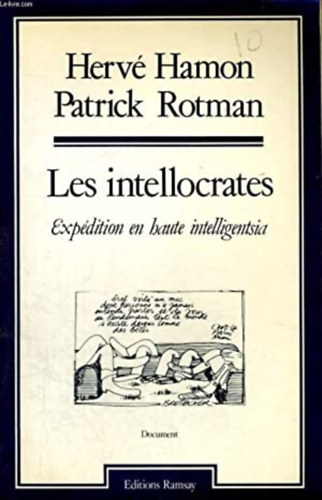 Patrick Rotman Herv Hamon - Les intellocrates Expdition en haute intelligentsia