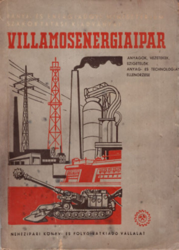 Villamosenergiaipar - Anyagok, vezet�kek, szigetel�k anyag- �s technol�giai ellen�rz�se