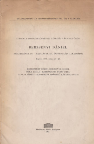 A Magyar Irodalomt�rt�neti T�rsas�g V�ndorgy�l�se - Berzsenyi D�niel sz�let�s�nek 185.- hal�l�nak 125. �vfordul�ja alkalm�b�l.