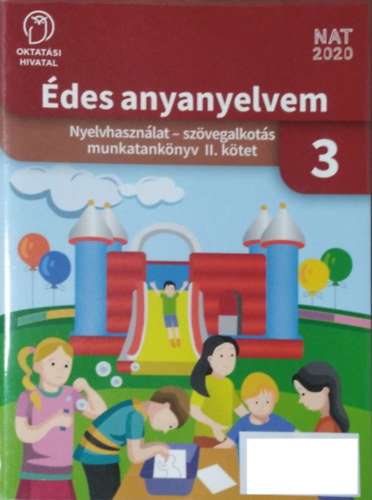 �des anyanyelvem - Nyelvhaszn�lat-sz�vegalkot�s munkatank�nyv 3. II. k�tet