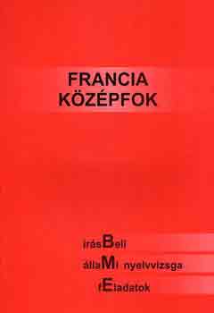 Francia K�z�pfok -�r�sbeli Bme �llami Nyelvvizsga Feladatok