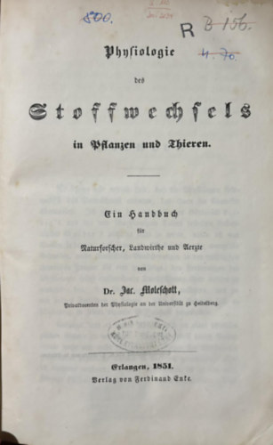 Physiologie des Stoffwechsels in Pflanzen und Thieren ( Az anyagcsere fiziolgija nvnyekben s llatokban) 1851. nmet nelven