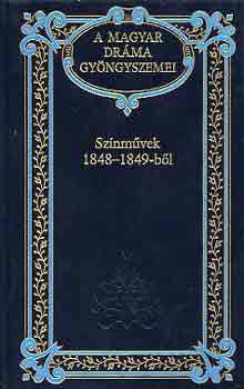 Sznmvek 1848-1849-bl (A magyar drma gyngyszemei 9.)