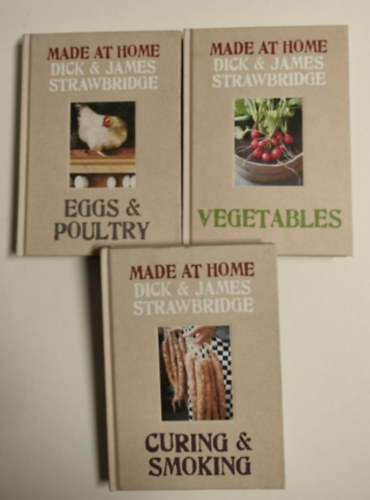 Dick and James Strawbridge - 3db Made at home Dick and James strawbridge m egyben - Vegetables - Eggs and poultry - Curing and Smoking