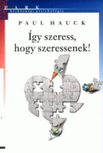 �gy szeress, hogy szeressenek!