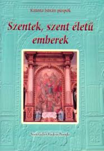 Szentek, szent let emberek I. (janur - mrcius)