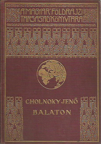 Cholnoky Jen - Balaton (A Magyar Fldrajzi Trsasg Knyvtra)