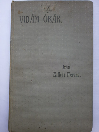 Bilkei Ferenc - Vidm rk - Rajzok s elbeszlsek