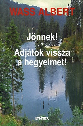 Jnnek! - Adjtok vissza a hegyeimet! KT REGNY EGY KTETBEN - Wass Albert letmve 1. ktet