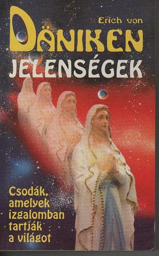 Erich von D�niken - Jelens�gek (Csod�k, amelyek izgalomban tartj�k a vil�got)