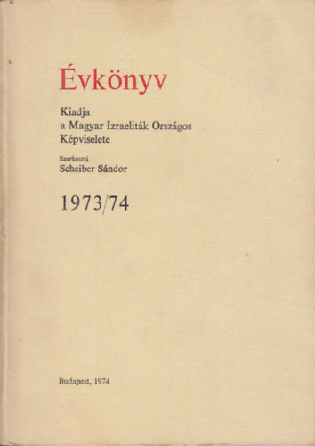 Scheiber Sndor szerk. - vknyv 1973/74. (Magyar Izraelitk Orszgos Kpviselete)