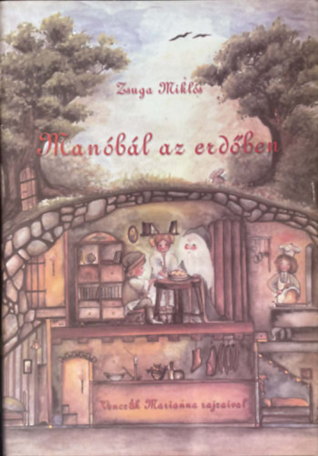 Zsuga Mikl�s - Man�b�l az erd�ben