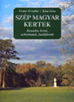 Frter Erzsbet; Ksa Gza - Szp magyar kertek