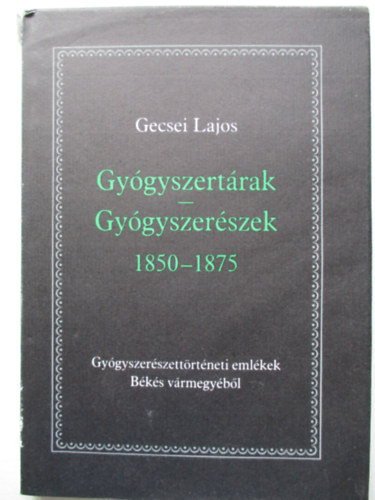 Gygyszertrak-Gygyszerszek 1850-1875
