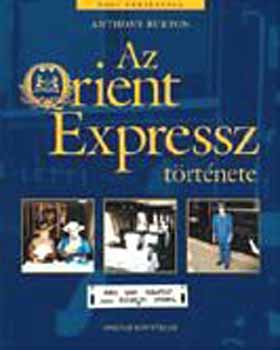 Anthony Burton - Az Orient Expressz trtnete 1883-tl 1950-ig