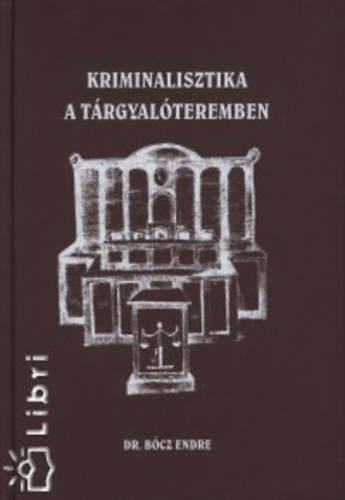 Kriminalisztika a t�rgyal�teremben