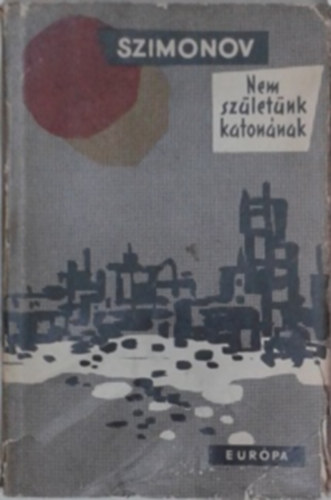 Nem szletnk katonnak