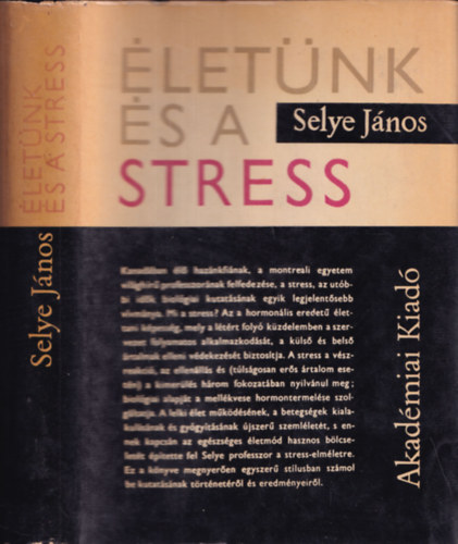 Selye János - Életünk és a stressz