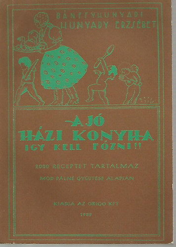 A j� h�zi konyha (�gy kell f�zni!)