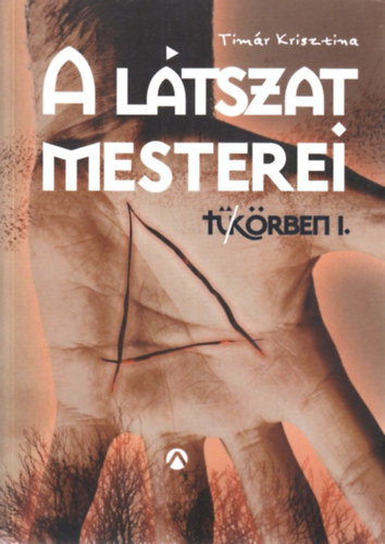 Tim�r Krisztina - A l�tszat mesterei