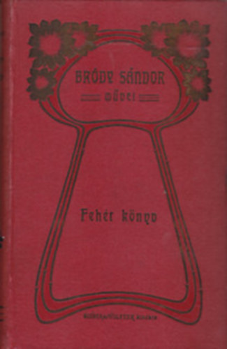 Fehr Knyv 1900. augusztus VIII. (Brdy Sndor)