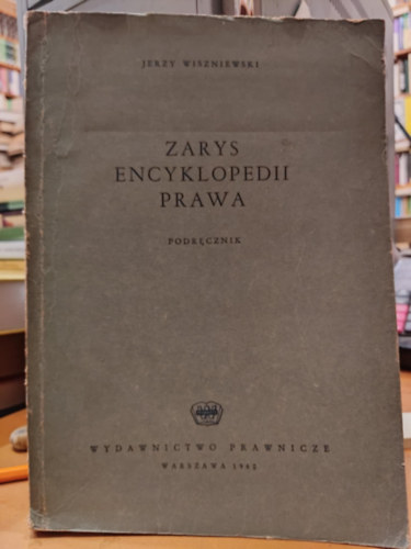 Jerzy Wiszniewski - Zarys encyklopedii prawa (Vzlat egy jogi enciklopdirl)