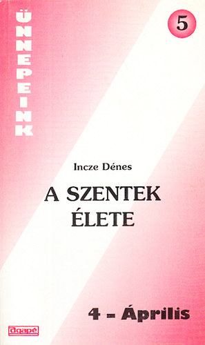 A szentek lete 4.- prilis
