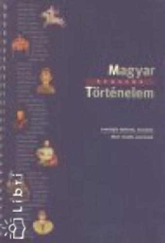 Sequens - Magyar Trtnelem (KRONOLGIAI TTEKINTS, KORSZAKOK, LLAMI VEZETK, ESEMNYEK)