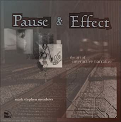 Pause & Effect - The Art of the Interactive Narrative