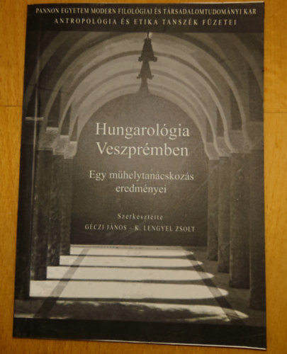 Hungarolgia Veszprmben - Egy mhelytancskozs eredmnyei