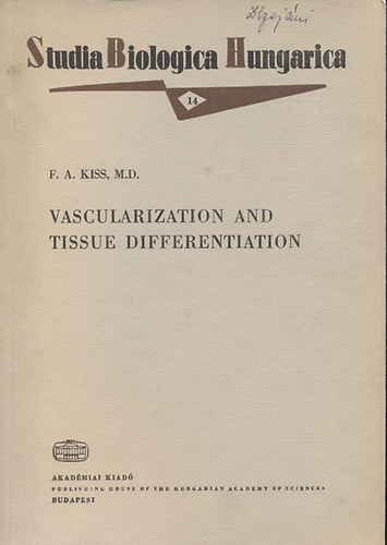 Vascularization and Tissue Differentation (Studia Biologica Hungarica 14.)