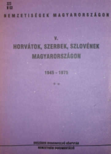 Horvtok, szerbek, szlovnok Magyarorszgon 1945-1975 II.